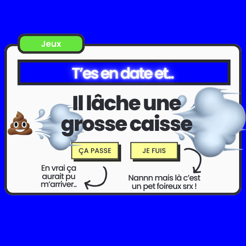 Jeu de soirée pour jeunes 18-25 ans t’es en date et il lâche une grosse caisse réponses humoristiques ça passe ou je fuis parfait pour animer vos soirées entre amis.
