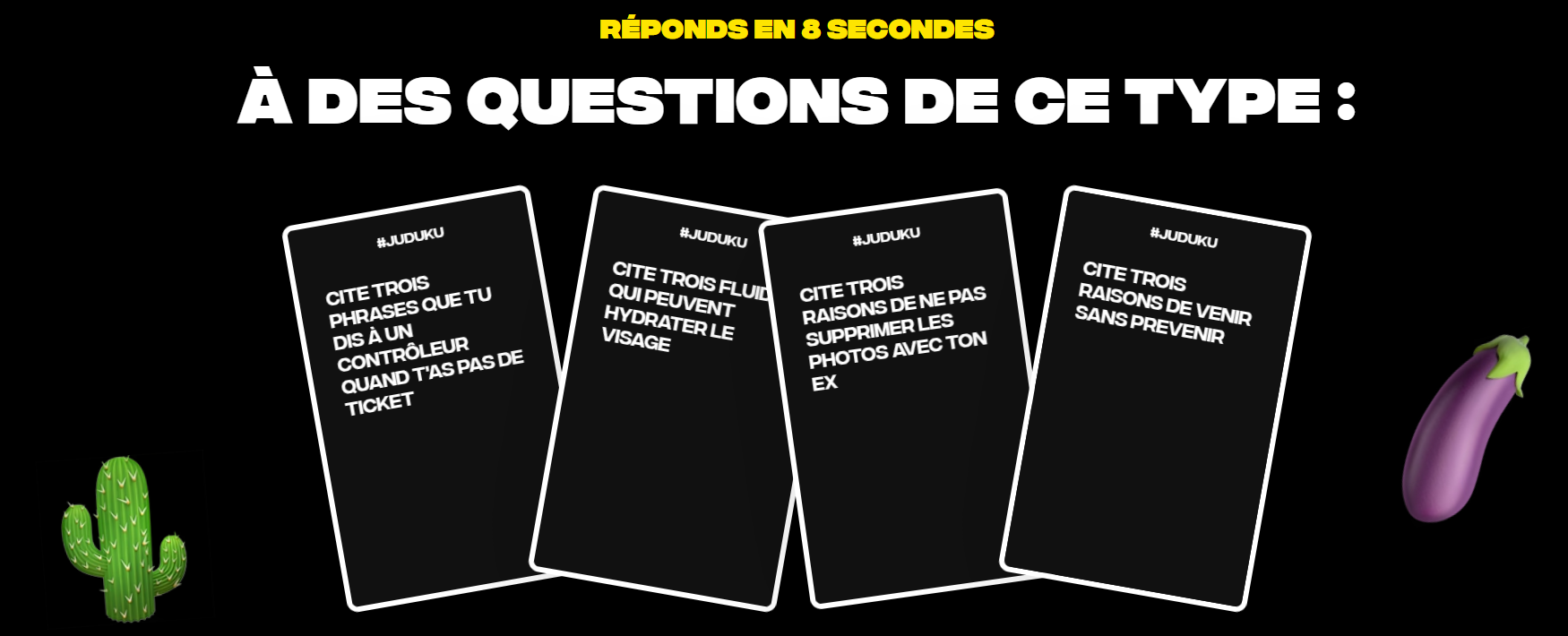 Exemple de cartes Juduku avec des questions humoristiques et décalées comme "Cite trois phrases que tu dis à un contrôleur quand t’as pas de ticket", illustrant le concept du jeu.
