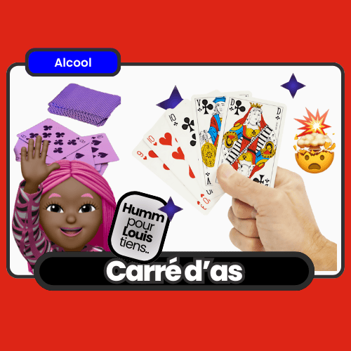 Carte 'Carré d’as', jeu où les cartes dictent les règles avec des défis et surprises, parfait pour se déchaîner sur ses potes lors d'une soirée arrosée.