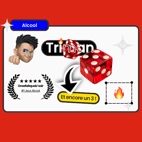 Carte 'Triman', jeu de dés où chaque lancer réserve une surprise avec le défi 'Et encore un 3 !', recommandé pour des soirées alcoolisées pleines de rebondissements.