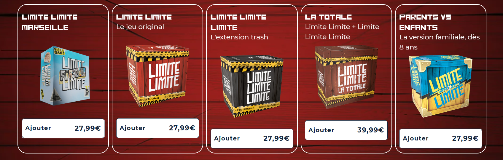 Variantes du jeu Limite Limite présentées : "Marseille", "Le jeu original", "L'extension trash", "La Totale" (pack combiné) et "Parents vs Enfants", chacune avec un prix affiché (27,99€ ou 39,99€).